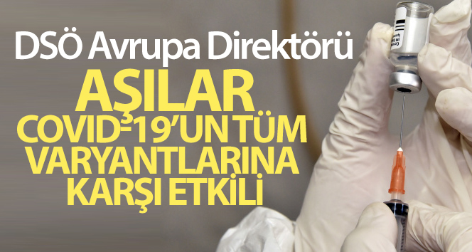DSÖ Avrupa: ‘Aşılar, Covid-19’un tüm varyantlarına karşı etkili’