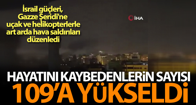 Hayatını kaybeden Filistinlilerin sayısı 109’a yükseldi