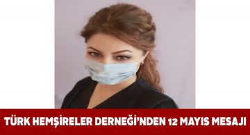 Hemşireler Derneği’nden ‘12 Mayıs Hemşireler Günü’ mesajı