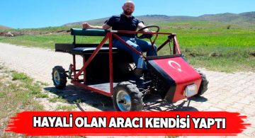 Sivaslı mucit çocukluk hayali aracını yapmayı başardı