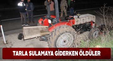 Tarla sulama yolunda kaza meydana geldi