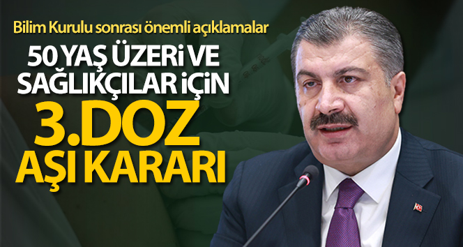 50 yaş üzeri ve sağlıkçılar için 3.doz aşı kararı!