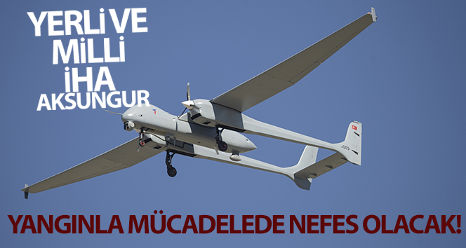 AKSUNGUR yangınla mücadelede nefes olacak