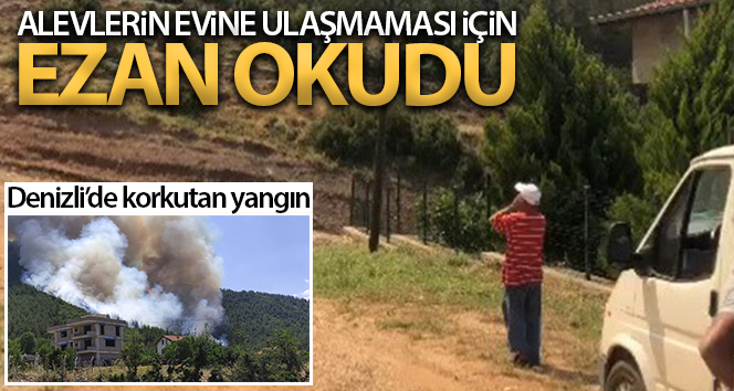 Alevlerin evine ulaşmaması için ezan okudu