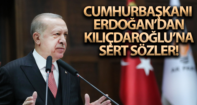 Cumhurbaşkanı Erdoğan’dan Kılıçdaroğlu’na sert sözler