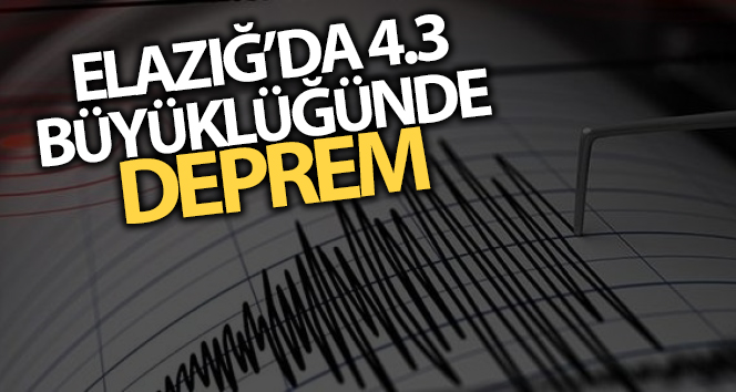 Elazığ’da 4.3 büyüklüğünde deprem