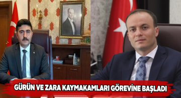 Gürün ve Zara ilçelerinin yeni kaymakamları görevlerine başladı