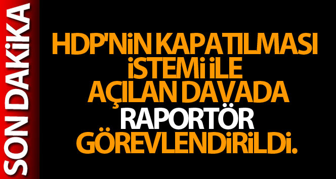 HDP’nin kapatılması istemiyle açılan davada flaş gelişme