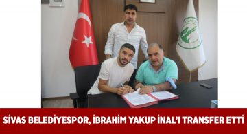 İbrahim Yakup İnal Sivas Belediyespor’la anlaşma imzaladı