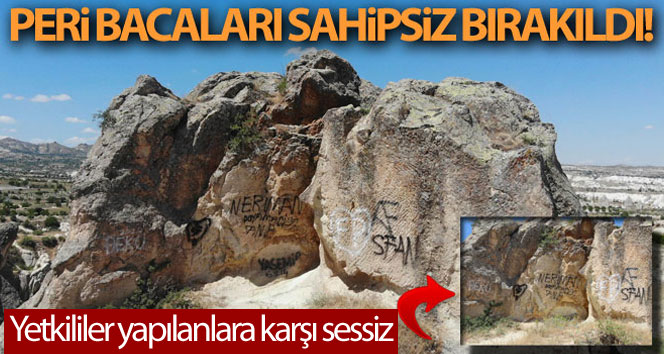 Kapadokya’da peribacaları sahipsiz bırakıldı