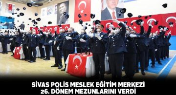 Sivas POMEM’de mezuniyet heyecanı yaşandı