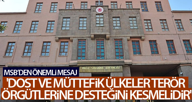 MSB: ‘Dost ve müttefik ülkeler terör örgütü PKK/KCK/YPG’ye desteğini kesmelidir’
