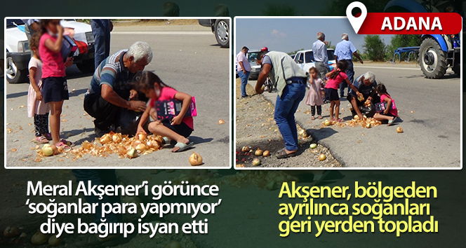 ‘Para etmiyor’ diye Akşener’in önüne döktüğü soğanları gidince geri topladı