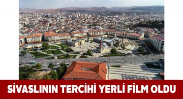 Sivas’ta en fazla ilgiyi Türk filmleri gördü