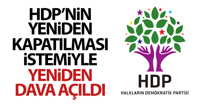 Yargıtay Cumhuriyet Başsavcılığı, HDP’nin kapatılması istemiyle yeniden dava açtı