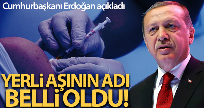 Yerli aşının adı belli oldu!