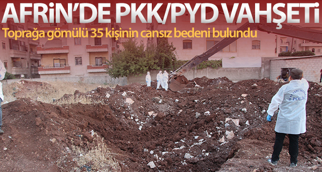 Afrin’de PKK/YPG/PYD vahşeti ortaya çıktı