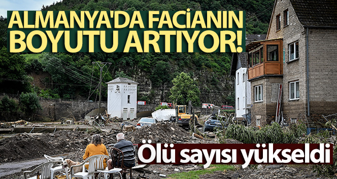 Almanya’da facianın boyutu artıyor! Ölü sayısı yükseldi