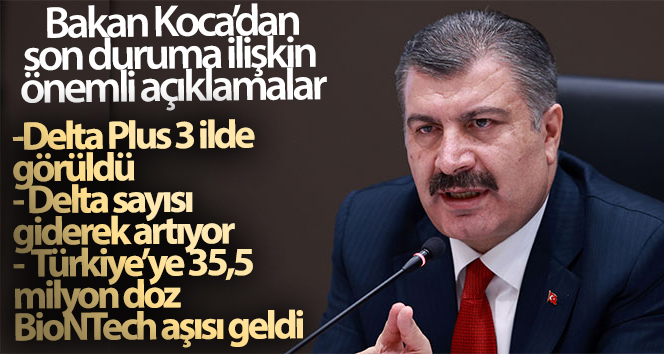 Bakan Koca’dan son duruma ilişkin önemli açıklamalar! ‘Delta Plus 3 ilde görüldü’