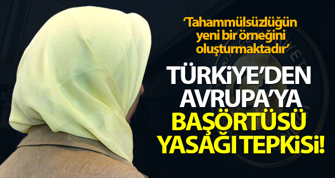 Dışişleri Bakanlığı’ndan Avrupa Birliği Adalet Divanı’nın ‘başörtüsü’ kararına tepki