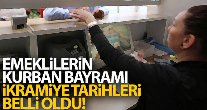 Emekliye Kurban Bayramı ikramiye veriliş tarihleri