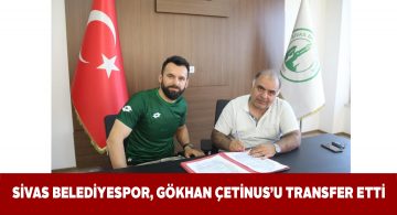 Gökhan Çetinus Sivas Belediyespor forması giydi