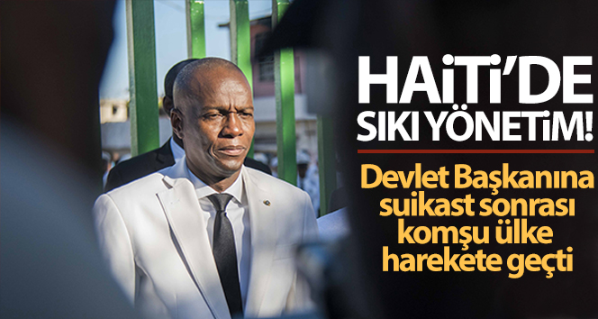 Haiti’de sıkıyönetim ilan edildi