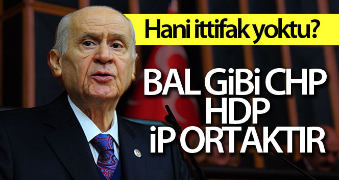 MHP Genel Başkanı Bahçeli: ‘Bal gibi buz gibi CHP, HDP, İP ortaktır’