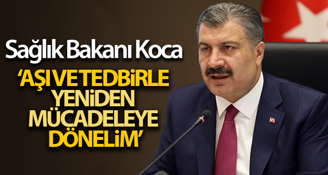 Sağlık Bakanı Koca’dan aşı mesajı