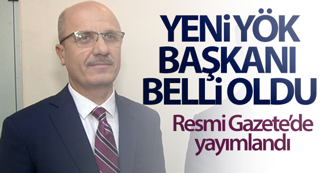 YÖK Başkanlığı’na Prof. Dr. Erol Özvar atandı