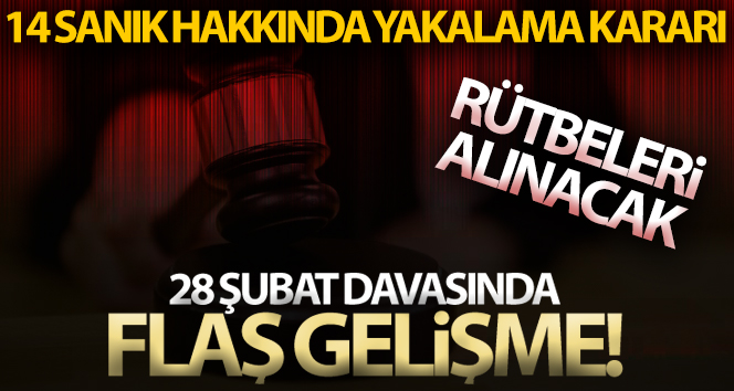 28 Şubat davasında yargılanan 14 sanık hakkında karar!