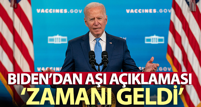 ABD Başkanı Joe Biden: ‘Aşı olmanın zamanı geldi’