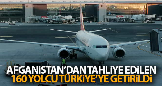 Afganistan’dan tahliye edilen 160 yolcu yurda getirildi