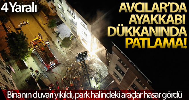 Avcılar’da ayakkabı dükkanında patlama