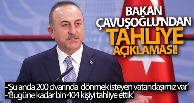 Bakan Çavuşoğlu’ndan tahliye açıklaması! ‘Şu anda 200 civarında dönmek isteyen vatandaşımız var’