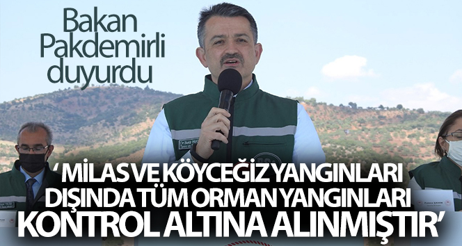 Bakan Pakdemirli duyurdu! ‘Milas ve Köyceğiz yangını dışında ülkemizdeki tüm orman yangınları kontrol altına alınmıştır’
