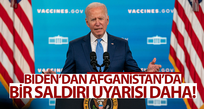 Biden: ‘Afganistan’da önümüzdeki 24 ila 36 saat içinde bir saldırı daha olma ihtimali yüksek’