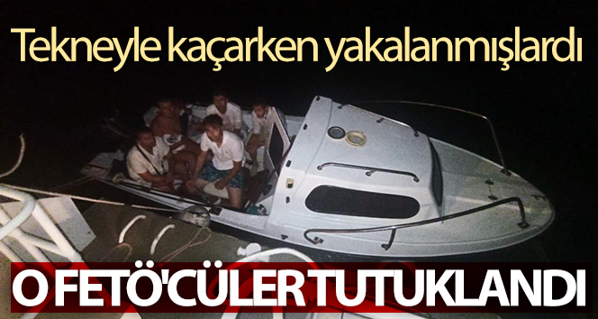 Bodrum’da tekneyle kaçarken yakalanan FETÖ’cüler tutuklandı