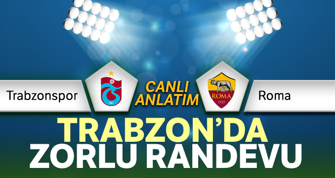 CANLI ANLATIM | Trabzonspor – Roma