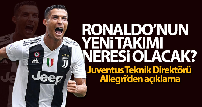 Cristiano Ronaldo’nun yeni takımı neresi olacak?