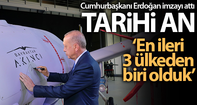 Cumhurbaşkanı Erdoğan Akıncı TİHA’ya ilk imzayı attı