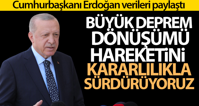 Cumhurbaşkanı Erdoğan, kentsel dönüşüm verilerini paylaştı