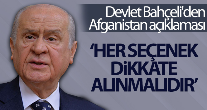 Devlet Bahçeli’den Afganistan açıklaması