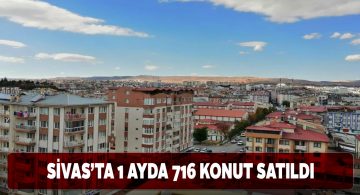 Sivas’ta konut satışlarındaki yüzde 56’lık düşüş dikkat çekiyor