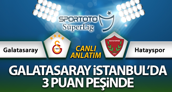 Galatasaray Hatayspor Maç Anlatımı