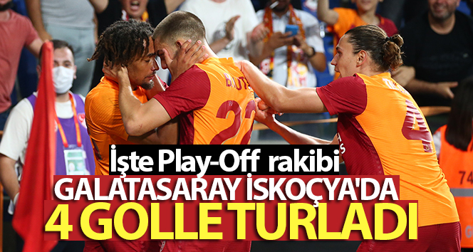 Galatasaray İskoçya’da 4 golle turladı
