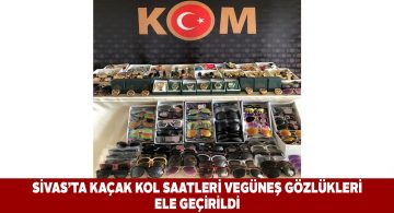 KOM Şube’den kaçak saat ve gözlük operasyonu
