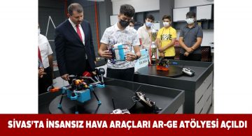 Sivas’ta Nuri Demirağ İHA Atölyesi açıldı