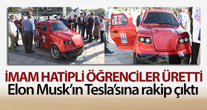 İmam Hatipli öğrenciler elektrikli araba üretti, Elon Musk’ın Tesla’sına rakip çıktı
