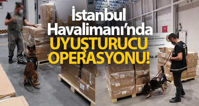 İstanbul Havalimanı’nda büyük operasyon